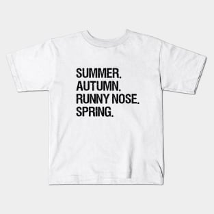 Runny Nose Season Kids T-Shirt